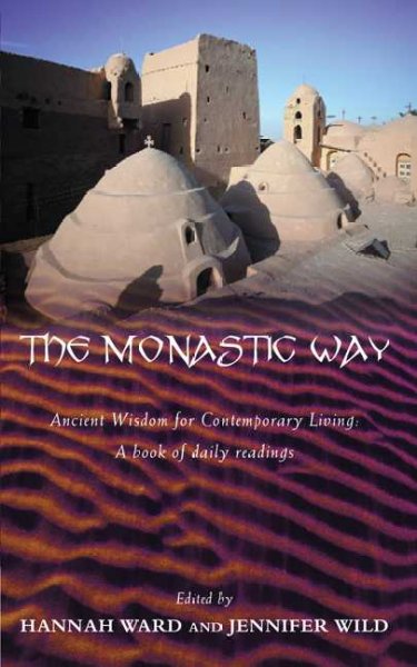 The monastic way  / edited by Hannah Ward and Jennifer Wild.