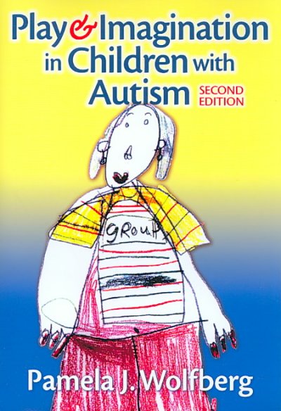 Play and imagination in children with autism / Pamela J. Wolfberg.