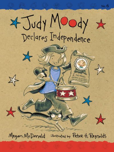Judy Moody declares independence /  Book 6 / by Megan McDonald ; illustrated by Peter H. Reynolds.