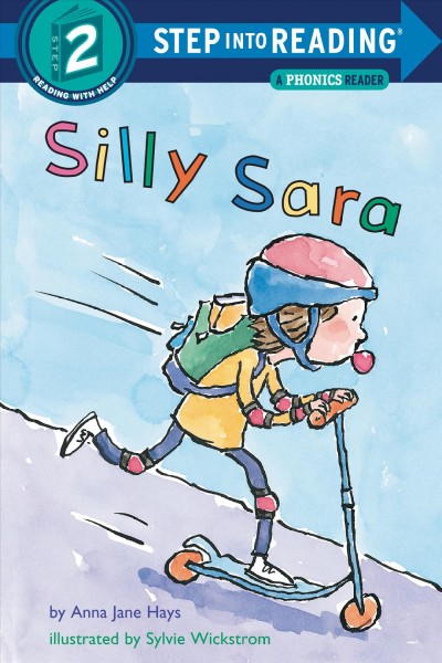 Silly Sara ; #1 [text]. : a phonics reader / by Anna Jane Hays; ill. by Sylvie Wickstrom.