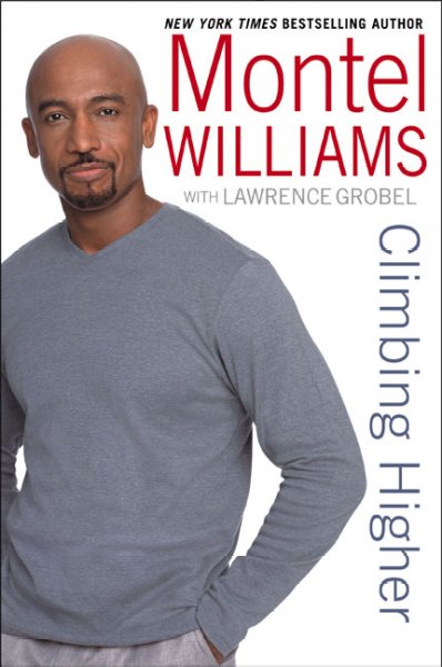 Climbing higher / Montel Williams with Lawrence Grobel.