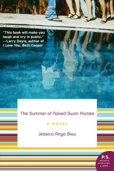 The summer of naked swim parties : a novel / Jessica Anya Blau.