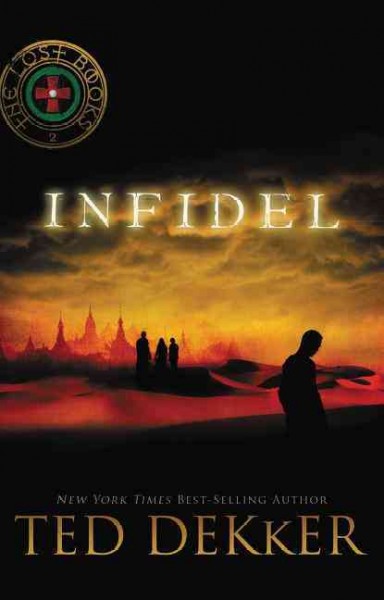 Infidel : a lost book / Ted Dekker.