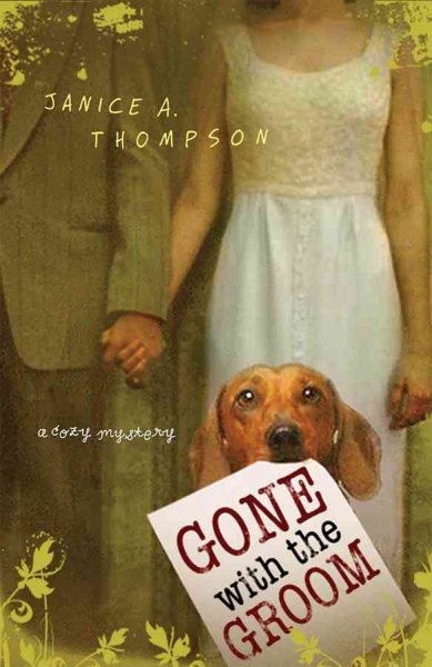 Gone with the groom [book] : a cozy mystery / Janice A. Thompson.