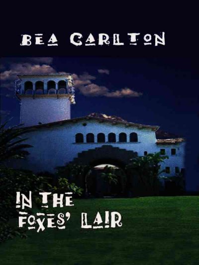 In the foxes' lair [book] / Bea Carlton.