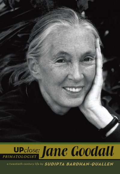 Jane Goodall : a twentieth-century life / by Sudipta Bardhan-Quallen.