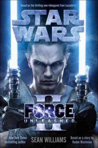 Star wars. The force unleashed II / Sean Williams ; based on a story by Haden Blackman.