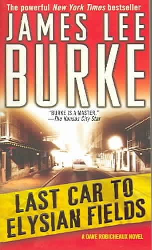Last car to Elysian Fields : a novel / James Lee Burke.