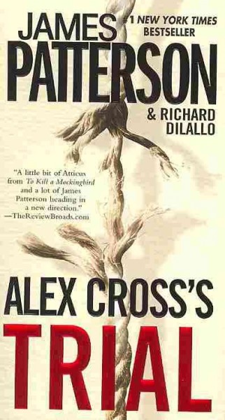 Alex Cross's trial / James Patterson and Richard Dilallo.