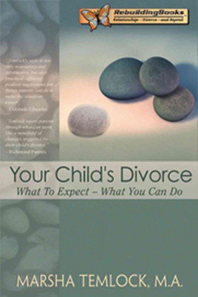Your child's divorce : what to expect? what you can do / Marsha Temlock.