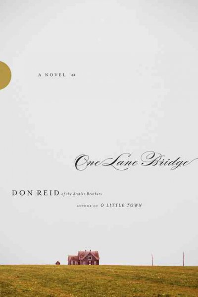 One lane bridge : a novel / Don Reid.