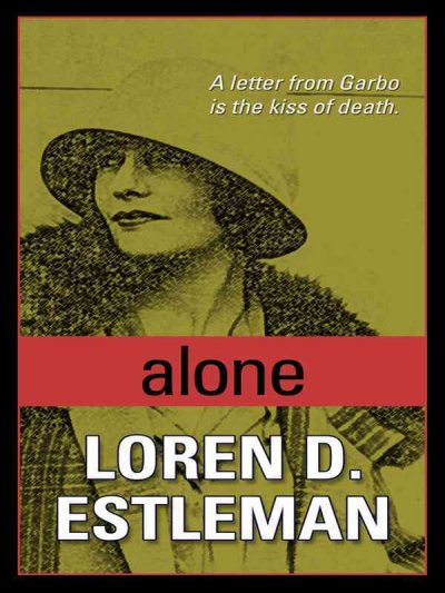 Alone : a Valentino mystery / Loren D. Estleman.