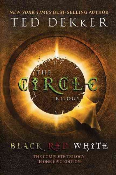 The circle trilogy : featuring complete texts of: Black, Red, and White / Ted Dekker.