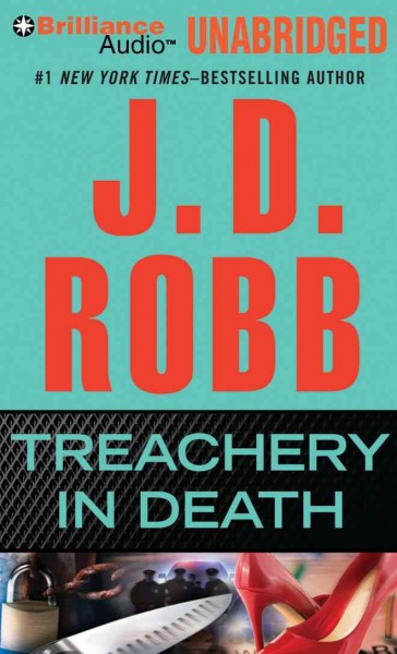 Treachery in death [sound recording] / J. D. Robb.