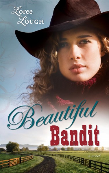 Beautiful bandit / Loree Lough.