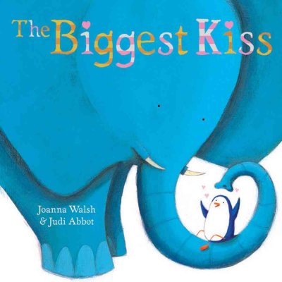 The biggest kiss / Joanna Walsh & Judi Abbot.