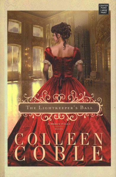The lightkeeper's ball : a Mercy Falls novel / Colleen Coble.