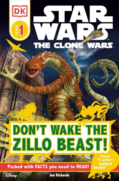 Star Wars, the Clone wars : don't wake the zillo beast! / Jon Richards.