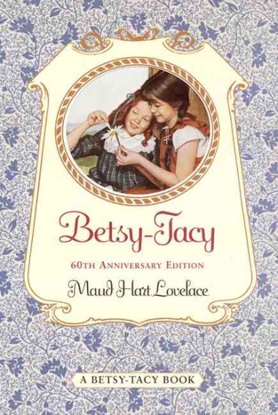 Betsy-Tacy / Maud Hart Lovelace ; illustrated by Lois Lenski.