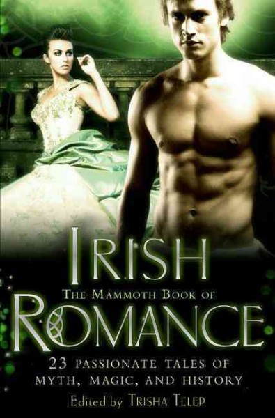 The mammoth book of Irish romance / edited and with an introduction by Trisha Telep.
