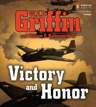 Victory and honor [sound recording] / W. E. B. Griffin and William E. Butterworth IV.