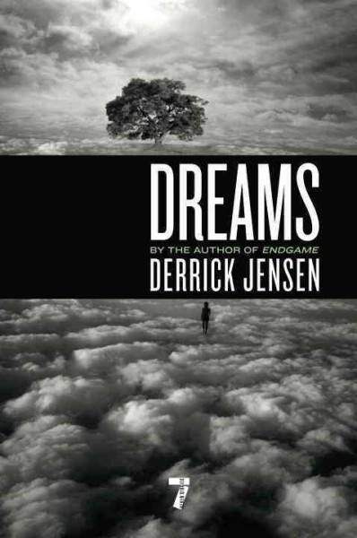 Dreams [text] / Derrick Jensen.