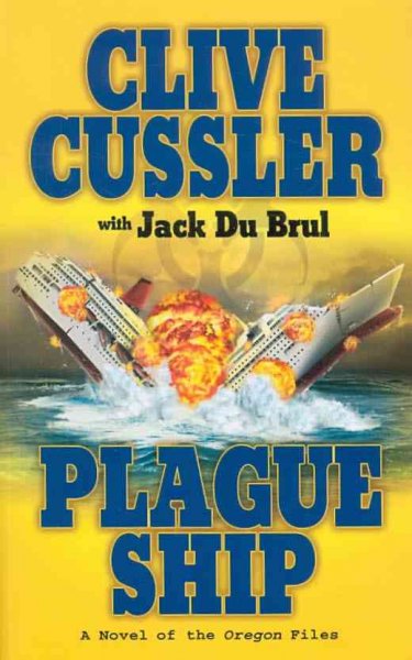 Plague ship / Clive Cussler ; with Jack Du Brul.