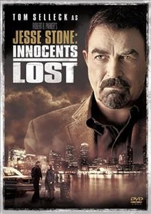 Jesse Stone [videorecording] : innocents lost / Sony Pictures Television ; director, Dick Lowry ; teleplay by Tom Selleck, Michael Brandman ; producer, Steven J. Brandman.