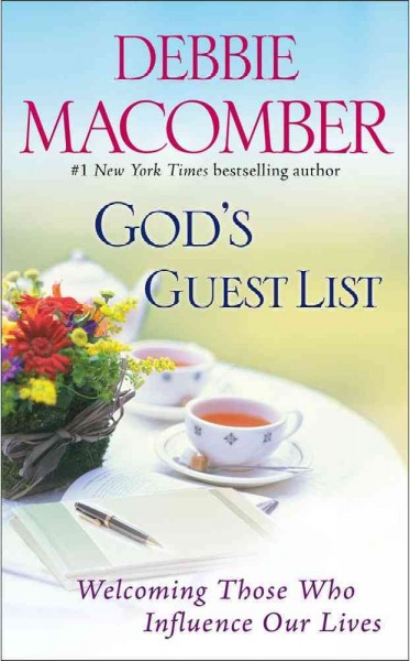 God's guest list : welcoming those who influence our lives / Debbie Macomber.