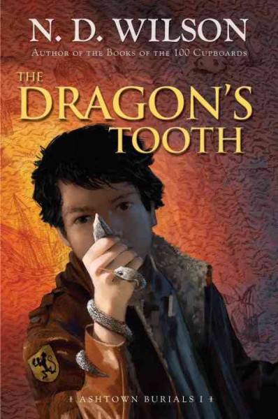 The dragon's tooth (Book #1) / N.D. Wilson.