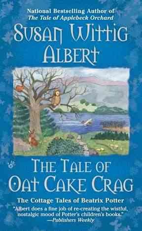 The tale of Oat Cake Crag / Susan Wittig Albert.