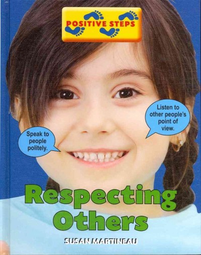 Respecting others : Positive Steps / by Susan Martineau ; with illustrations by Hel James.