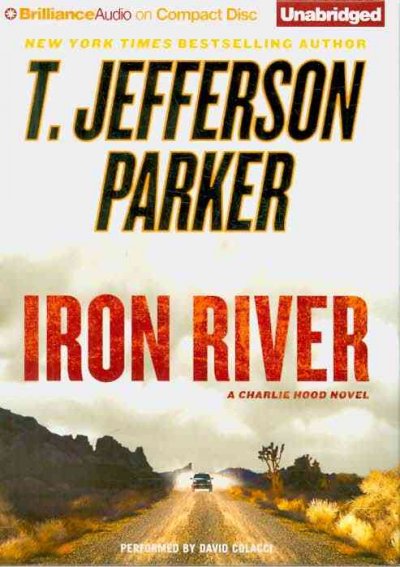 Iron River [sound recording] : [a Charlie Hood novel] / T. Jefferson Parker.