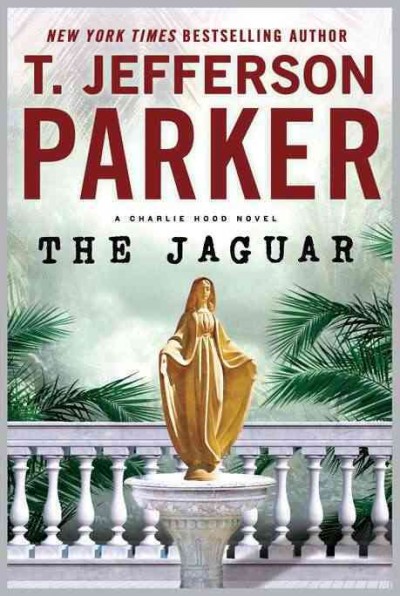 The jaguar : a Charlie Hood novel / T. Jefferson Parker.