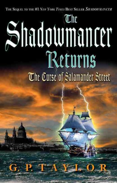 The shadowmancer returns : the curse of Salamander Street / G.P. Taylor.