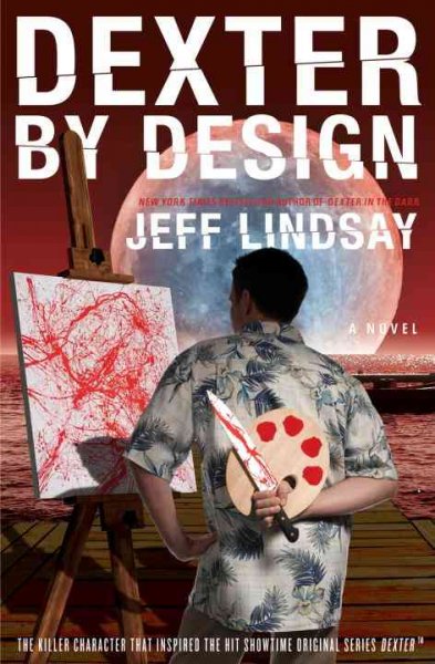 Dexter by design : a novel / Jeff Lindsay.