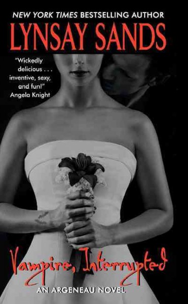 Vampire, interrupted : an Argeneau novel / Lynsay Sands.