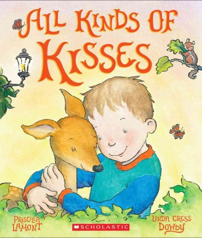 All kinds of kisses [board book] / Linda Dowdy ; [illustrated by] Priscilla Lamont.