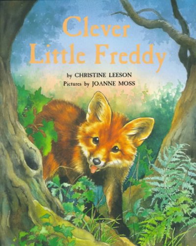 Clever little Freddy / by Christine Leeson ; pictures by Joanne Moss.
