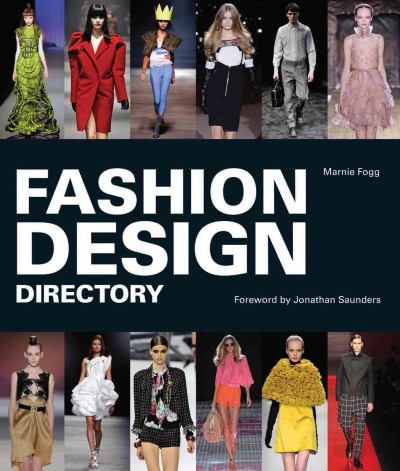 Fashion design directory / Marnie Fogg ; foreword by Jonathan Saunders.