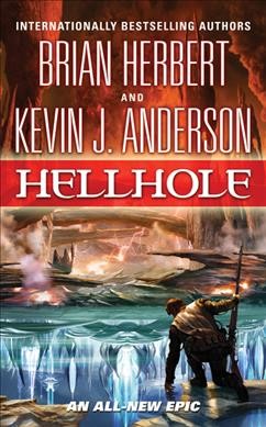 Hellhole / Brian Herbert and Kevin J. Anderson.