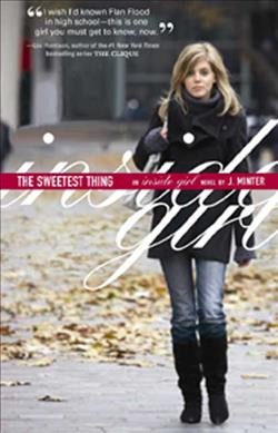 The sweetest thing : an inside girl novel / by J. Minter.