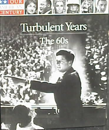 Turbulent years: the 60s.