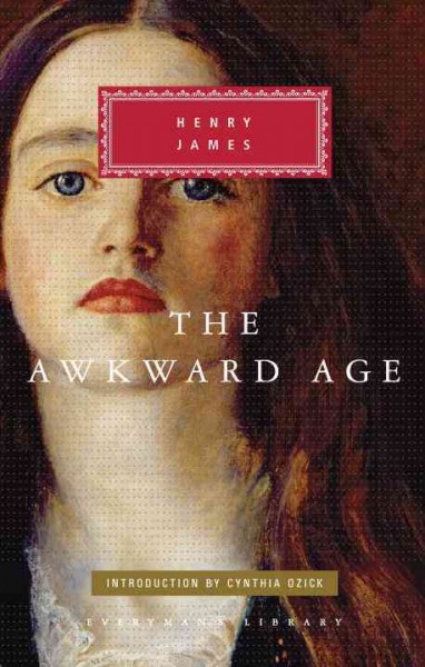 The awkward age / Henry James ; with an introduction by Cynthia Ozick.