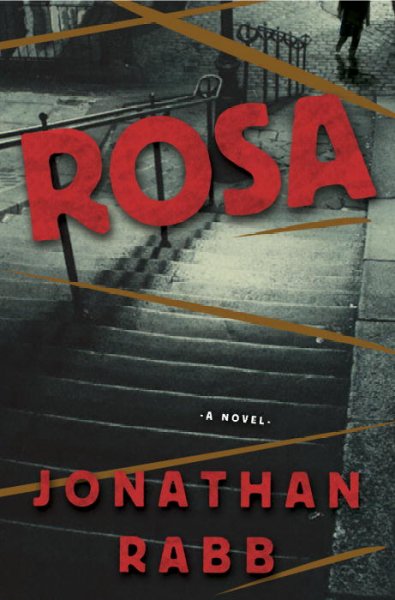 Rosa : a novel / Jonathan Rabb.