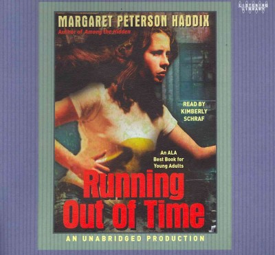 Running out of time [sound recording] / Margaret Peterson Haddix.