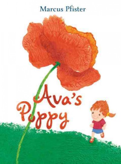 Ava's poppy / Marcus Pfister ; translated by David Henry Wilson.