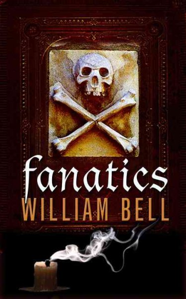 Fanatics : a novel / William Bell.