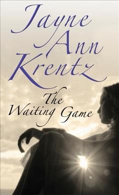 The waiting game / Jayne Ann Krentz.