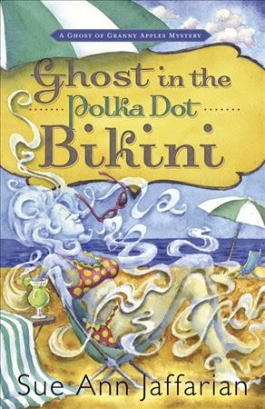 Ghost in the polka dot bikini / Sue Ann Jaffarian.